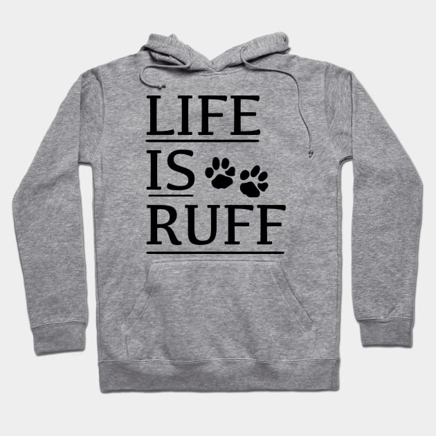 LIFE IS RUFF Hoodie by Hany Khattab